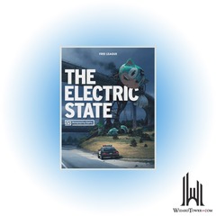 THE ELECTRIC STATE RPG CORE RULEBOOK